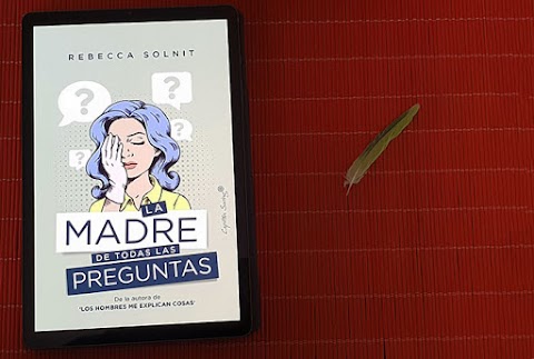 «La madre de todas las preguntas», de Rebecca Solnit (Capitán Swing)