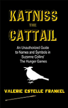 Review: Katniss the Cattail: An Unauthorized Guide to Names and Symbols in Suzanne Collins' The Hunger Games by Valerie Estelle Frankel