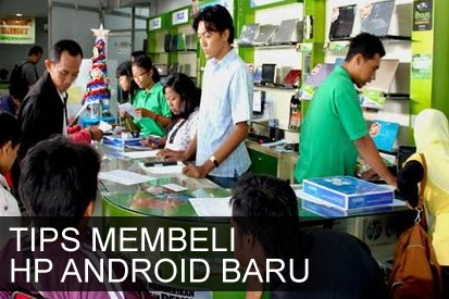 Membeli Hp Android Baru