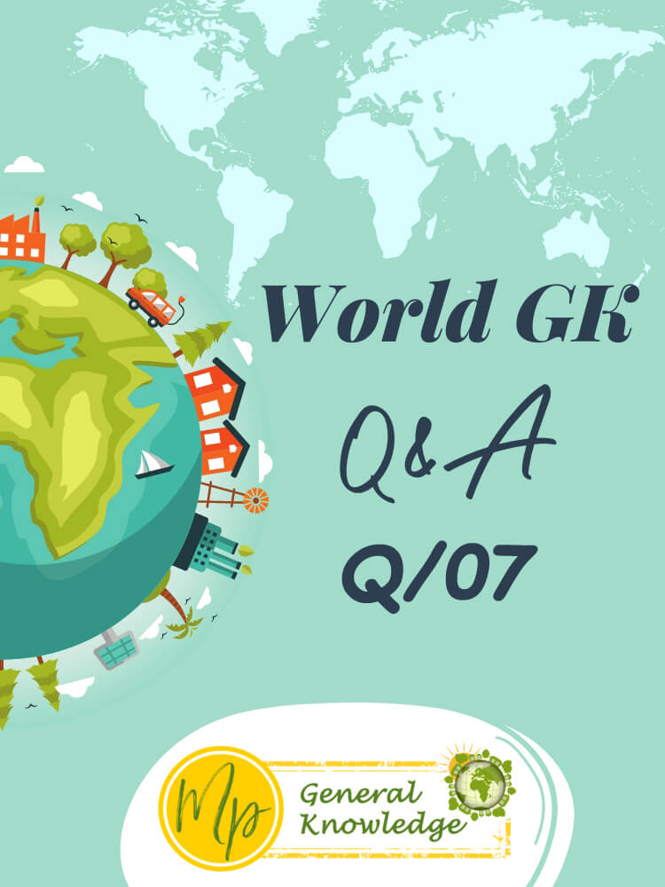 World GK (General Knowledge) MCQ Questions with Answers in Hindi (Quiz 07)