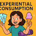 Experiential Consumption 🎟️✨