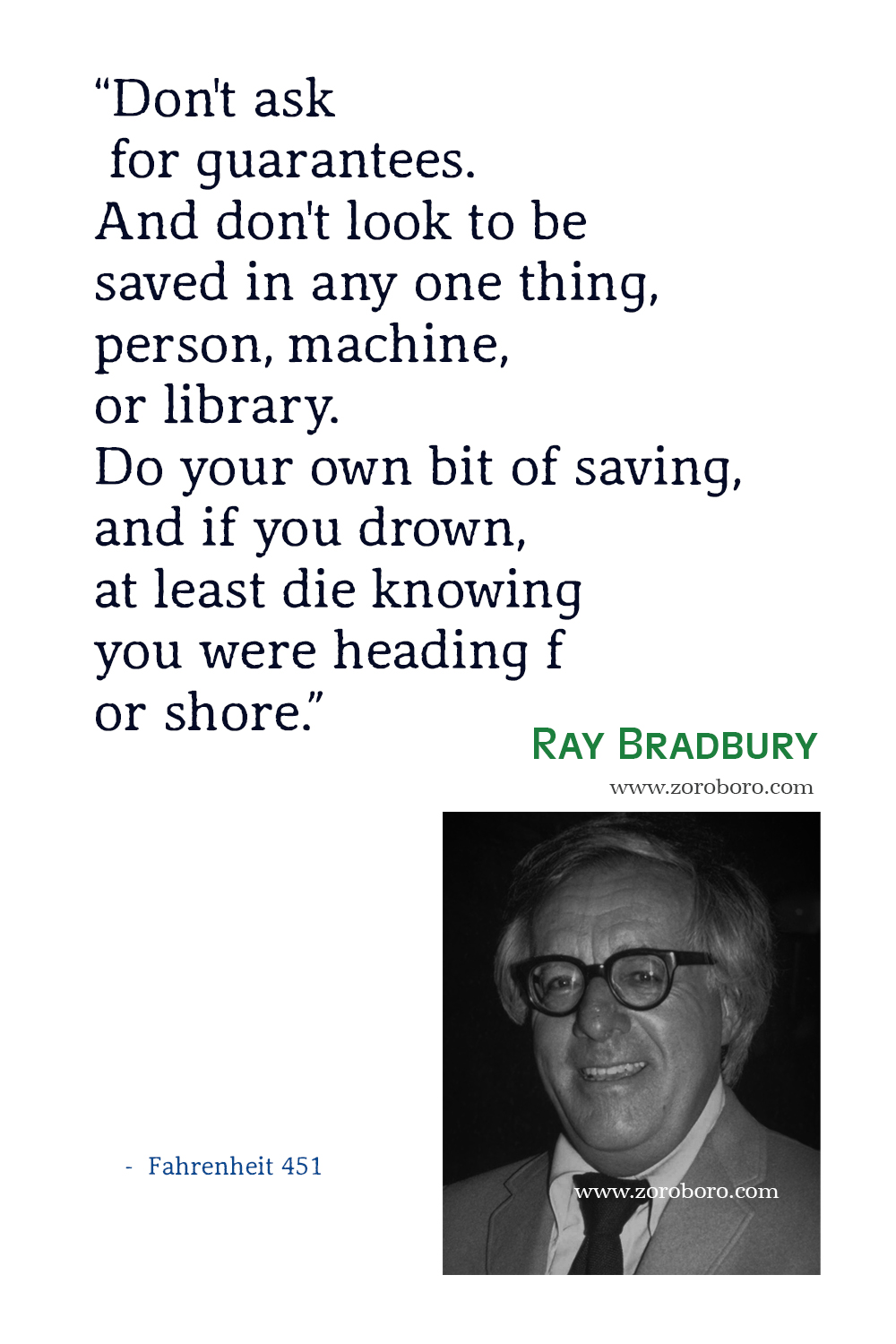 Ray Bradbury Quotes, Ray Bradbury Fahrenheit 451 Quotes, Ray Bradbury Dandelion Wine Quotes, Ray Bradbury Books Quotes, Ray Bradbury .