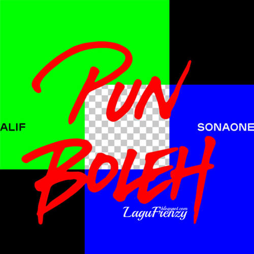 Download Lagu Alif, SonaOne - Pun Boleh