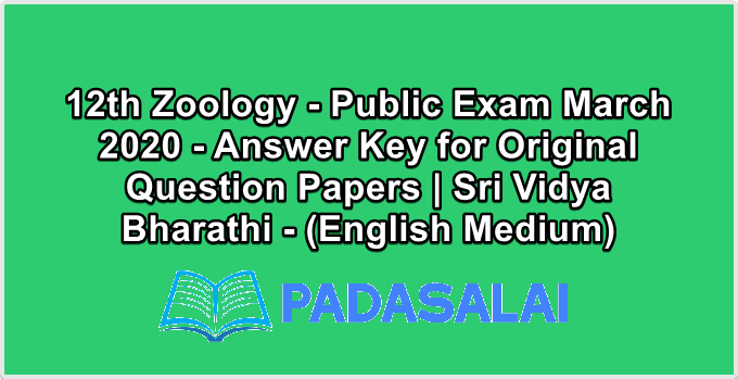 12th Zoology - Public Exam March 2020 - Answer Key for Original Question Papers | Sri Vidya Bharathi - (English Medium)