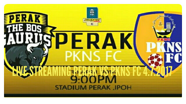 Live Streaming Perak vs PKNS FC 4.7.2017 Piala Malaysia 