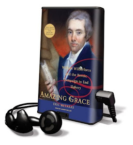 Amazing Grace: William Wilberforce and the Heroic Campaign to End Slavery: Library Edition