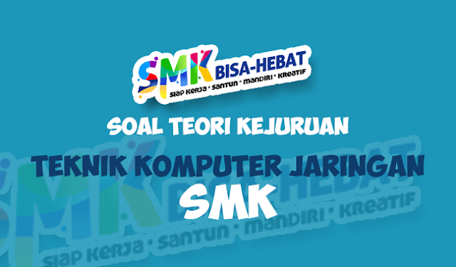 Soal UNBK Teori Kejuruan TKJ SMK