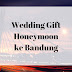 Wedding Gift Honeymoon ke Bandung