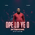 CLASSICAL MUSIC: Tope Dada - Ope Lo Ye O (You’re Worthy of Praise) Anthem 