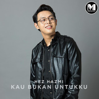 Hez Hazmi - Kau Bukan Untukku MP3