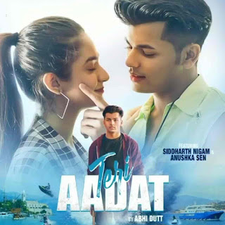 Teri Aadat Abhi dutt lyrics