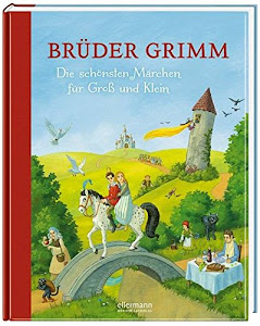 Brüder Grimm-Die schönsten Märchen für Groß und Klein (Hausbuch)