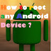 How To Beginning Whatever Android Device?