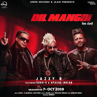 Dil Mangdi Lyrics - Jazzy B Ft Sukh-E | Apache Indian | Jaani