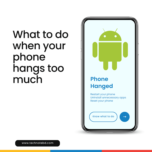 https://www.technotebd.com/2022/09/what-to-do-when-your-phone-hangs-too-much.html