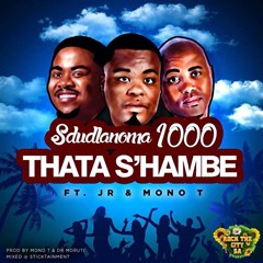 (Afro House) Sdudla Noma1000, JR, Mono T - Thata S'hambe (2016) 