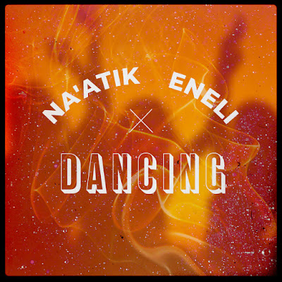 Na’atik & Eneli Share New Single ‘Dancing’