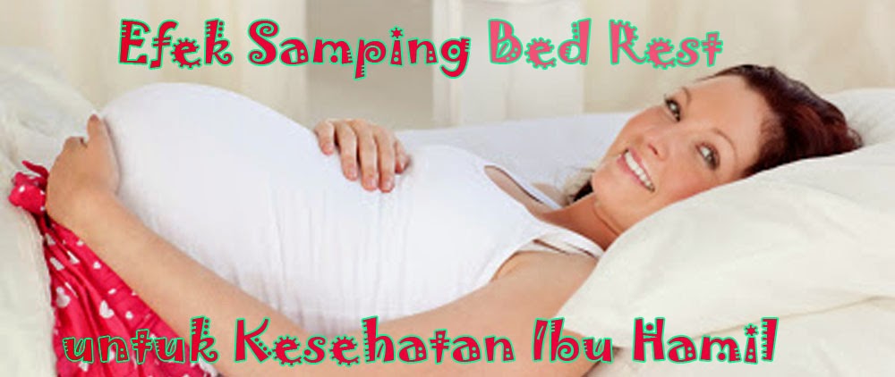  Efek  Samping  Bed Rest untuk  Kesehatan Ibu  Hamil  Tips Ibu  