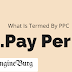 What Is Termed PPC (Pay Per Click) | Short Introduction To PPC