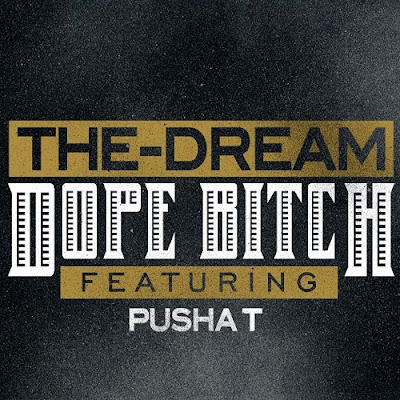 The-Dream - Dope Chick (feat. Pusha T) Lyrics