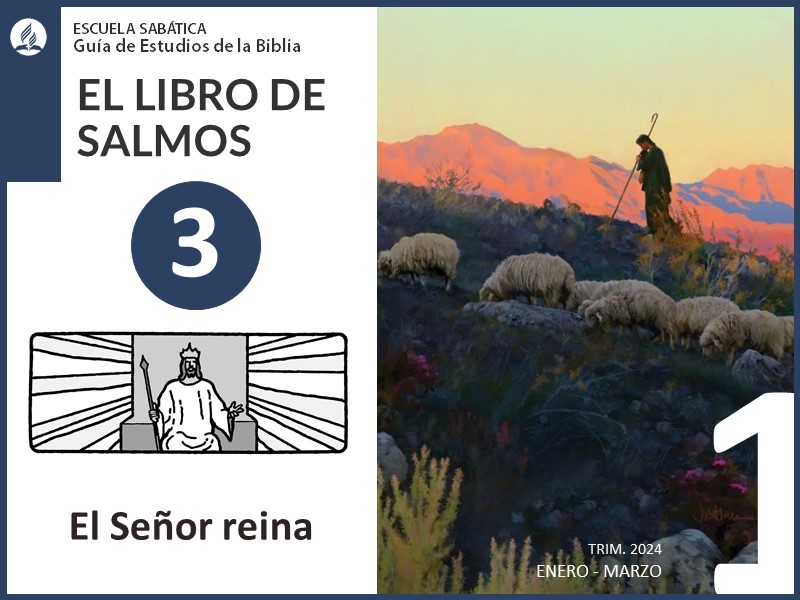 Lección 3: El Señor reina | El Libro de Salmos | Escuela Sabática 1T 2024