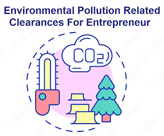 Environmental Pollution Related Clearances For Entrepreneur