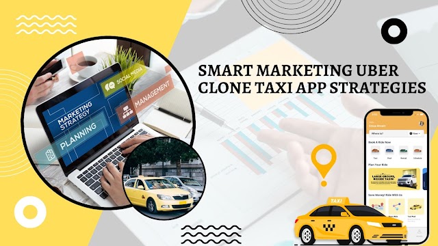 Smart Marketing Uber Clone Taxi App Strategies
