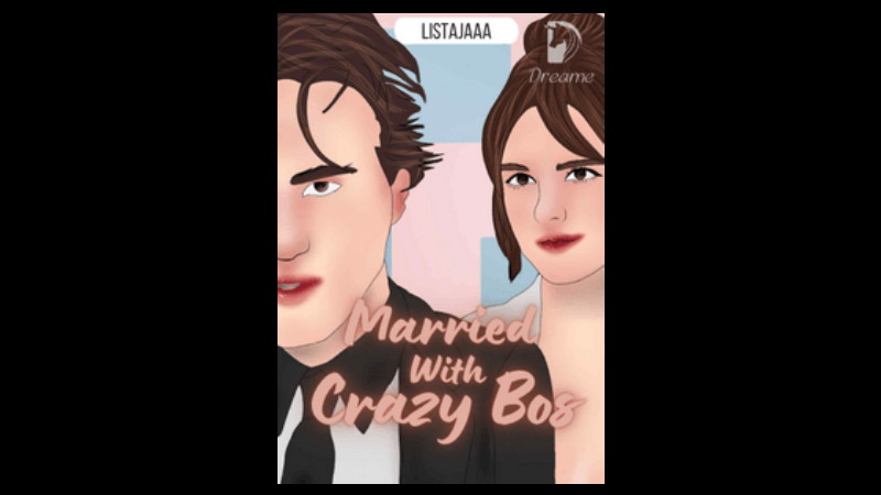 Novel Married With Crazy Bos Full Bab