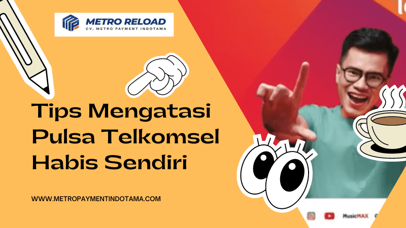 Tips Mengatasi Pulsa Telkomsel Habis Sendiri - Metro Reload CV. Metro Payment Indotama