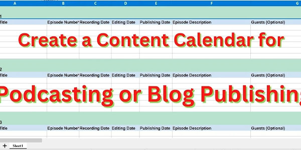 Create a Content Calendar for Podcasting or Blog Publishing