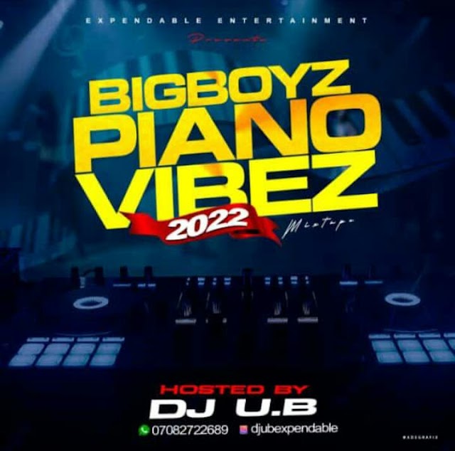 Mixtape: BigBoyz Piano Vibez