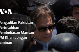 Pengadila Pakstan Perintahkan Pembebasan Mantan PM Imran Khan dengan Jaminan