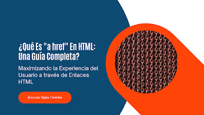 ¿Qué Es "a href" En HTML: Una Guía Completa?