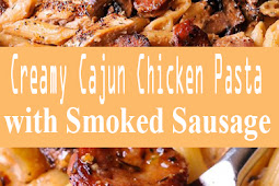 Creamy Cajun Chicken Pasta with Smoked Sausage