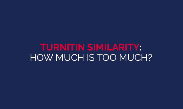 Turnitin Similarity: How Much Is Too Much