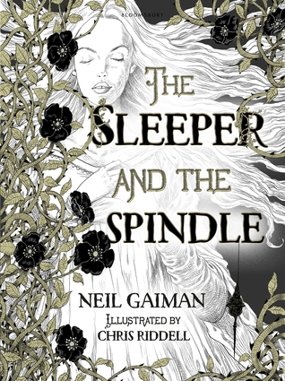 The Sleeper and the Spindle by Neil Gaiman and Chris Riddell