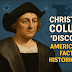 Christopher Columbus – "Discovered" Americas: Myths, Facts & Historical Impact