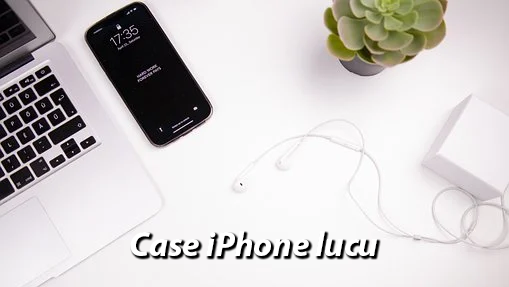 Rekomendasi case iphone lucu