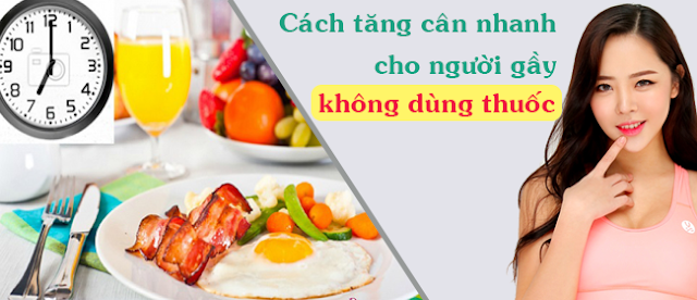 Cách tăng cân nhanh cho người gầy