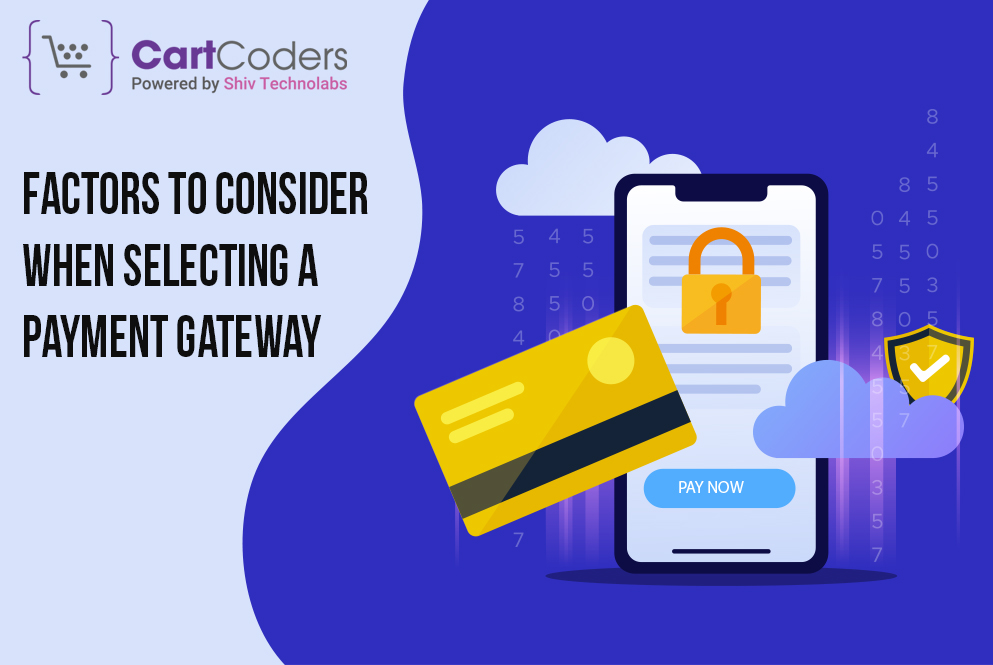 Factors to consider when selecting a payment gateway