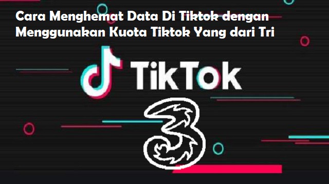  Saat ini aplikasi TikTok sedang jadi trending Cara Menghemat Data di Tiktok Terbaru