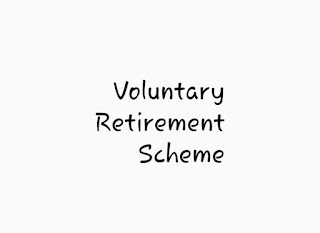 Voluntary Retirement Scheme