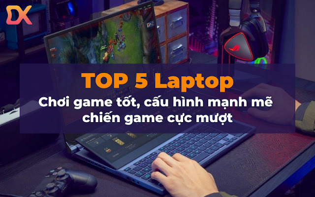 laptop chơi game tốt giá rẻ