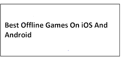 Best-Offline-Games-On-iOS-And-Android
