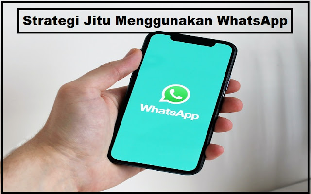 Strategi Jitu Menggunakan WhatsApp
