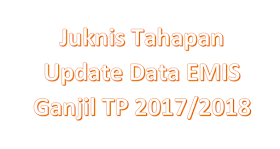 Juknis Tahapan Update Data EMIS Ganjil TP 2017/2018