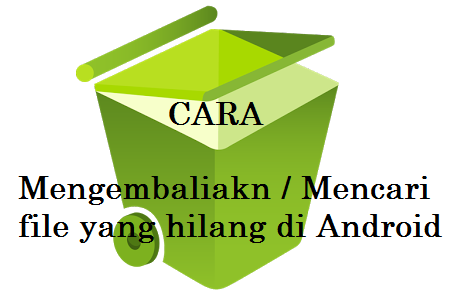 Cara Mengembalikan Foto Di Android Dengan Aplikasi Canggih Dan Mudah