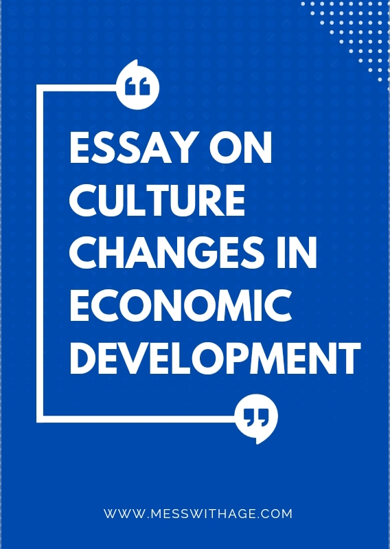 culture changes with economic development essay