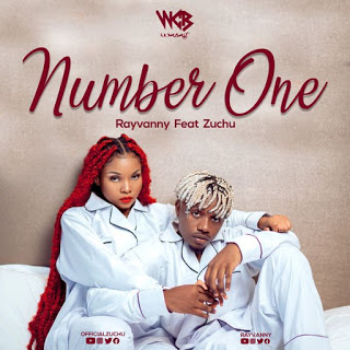 DOWNLOAD MP3: Rayvany - number one (Ft Zuchu) 2020