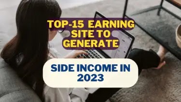 Top-15 Online Earning Site to Generate Side Income in 2023